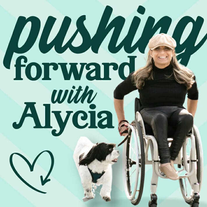 pushing forward with alycia podcast tile id alycia pushing wheelchair with dog next to heart
