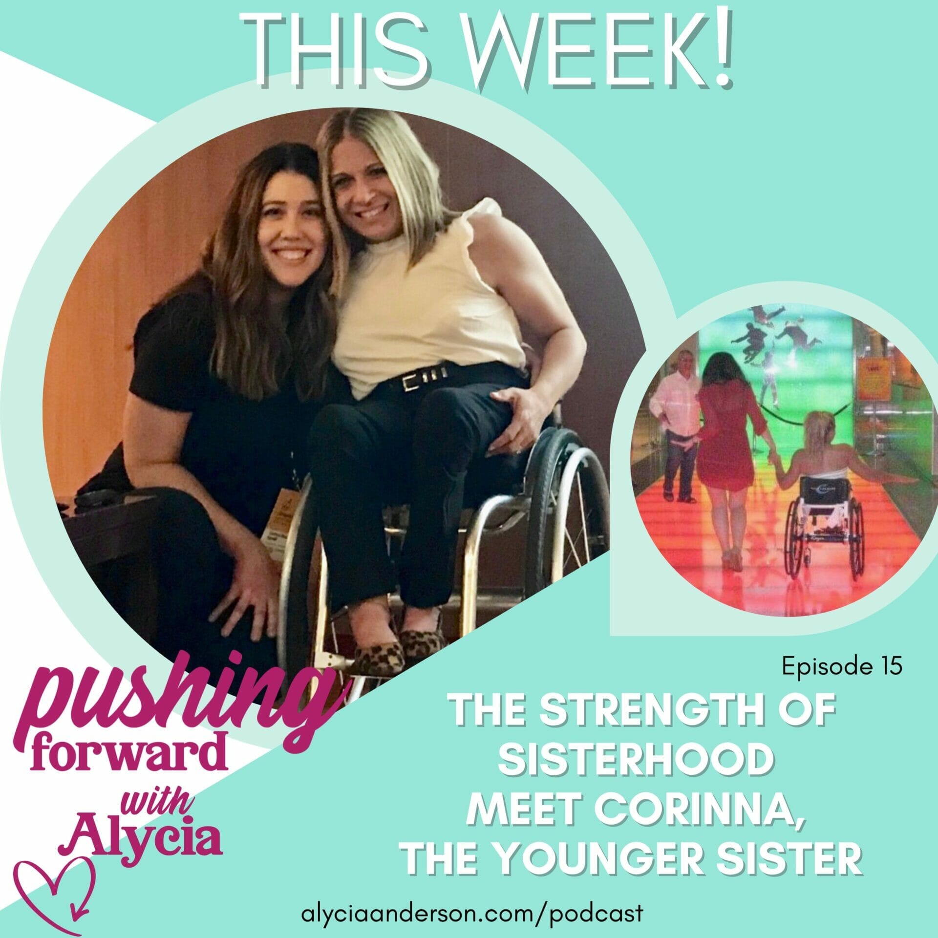 episode fifteen pushing forward with alycia the strength of sisterhood corinna busciglio kamilli