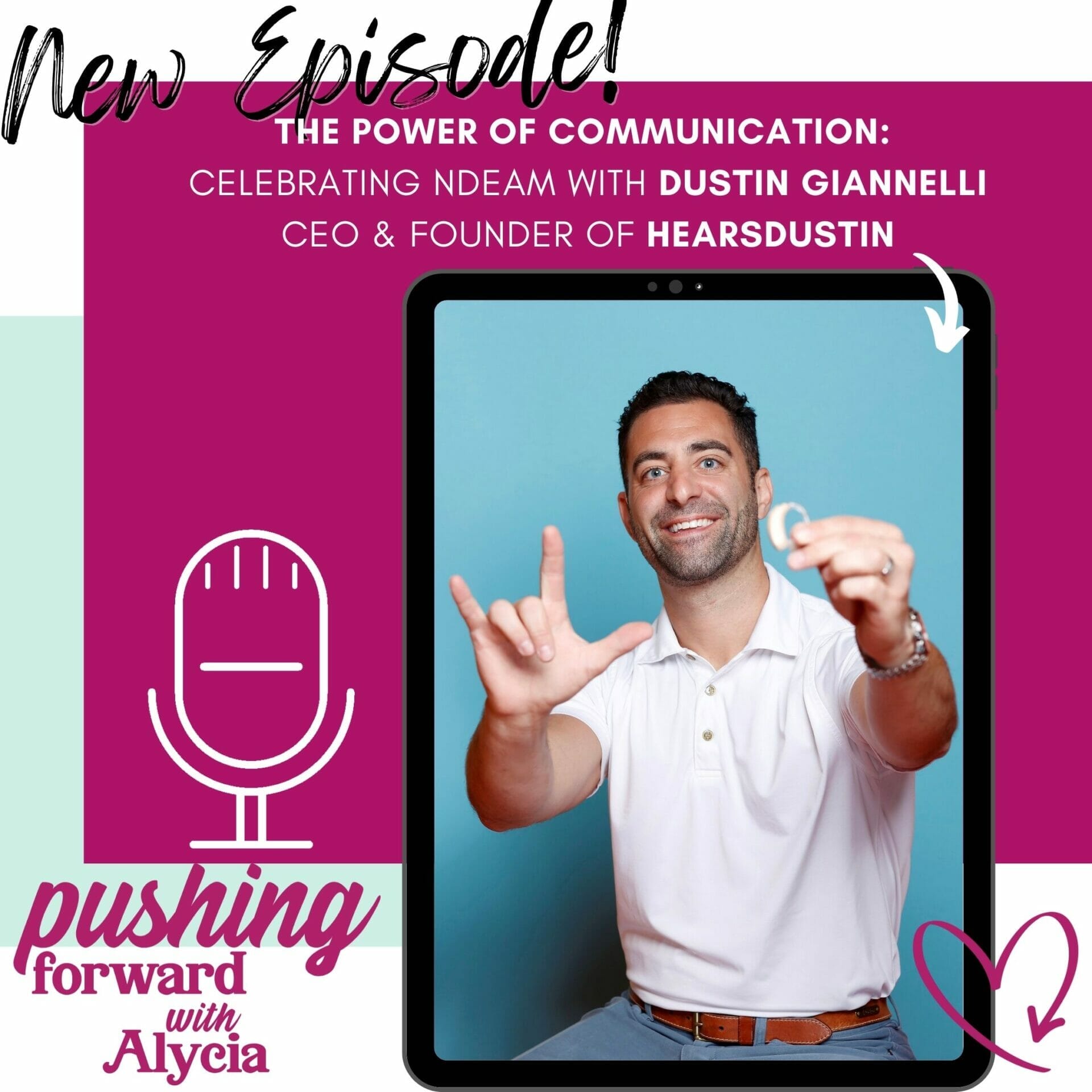power of communication celebrating ndeam with dustin giannelli on pushing forward with alycia podcast