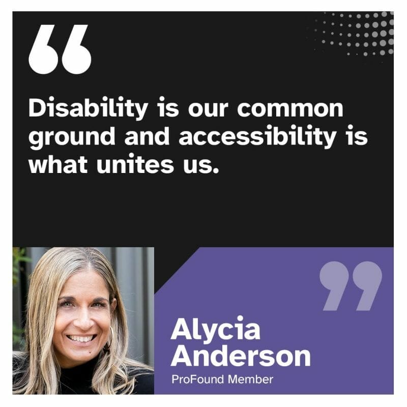 disability is our common ground and accessibility is what unites us a quote from alycia anderson