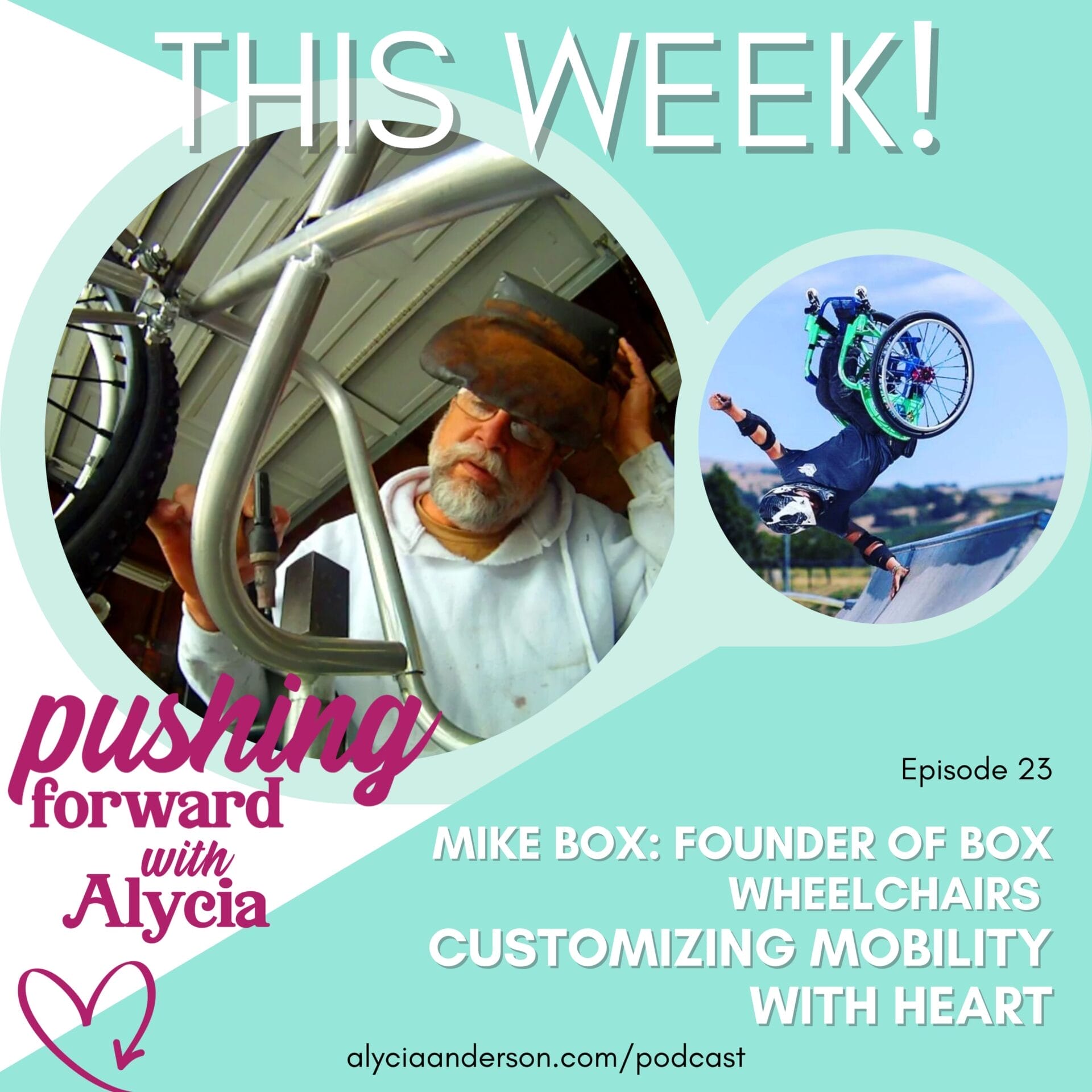 mike box founder of box wheelchairs shares his story on pushing forward with alycia episode twenty three