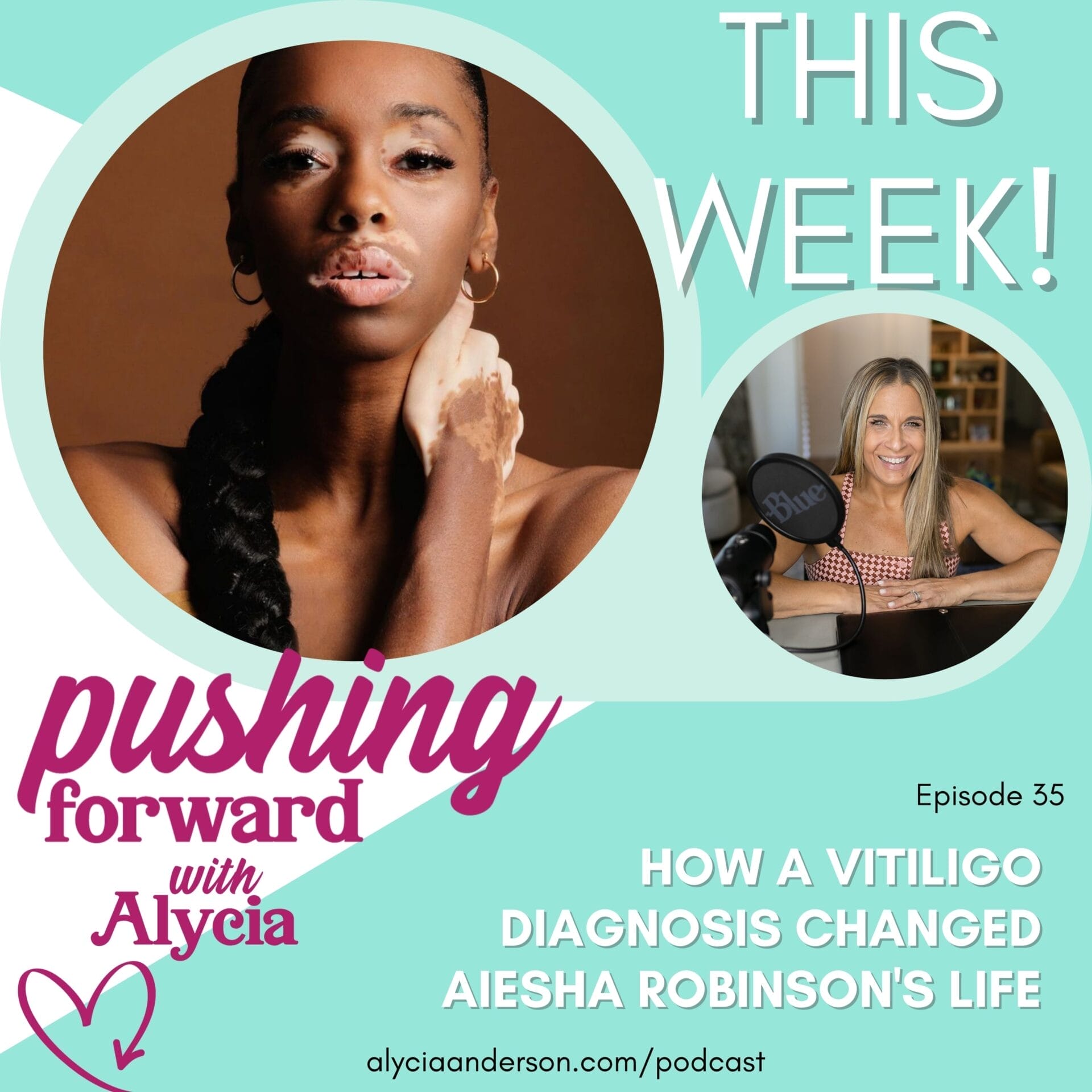 Pushing Forward with Alycia featuring Aiesha Robinson episode thirty five teaser in teal and white