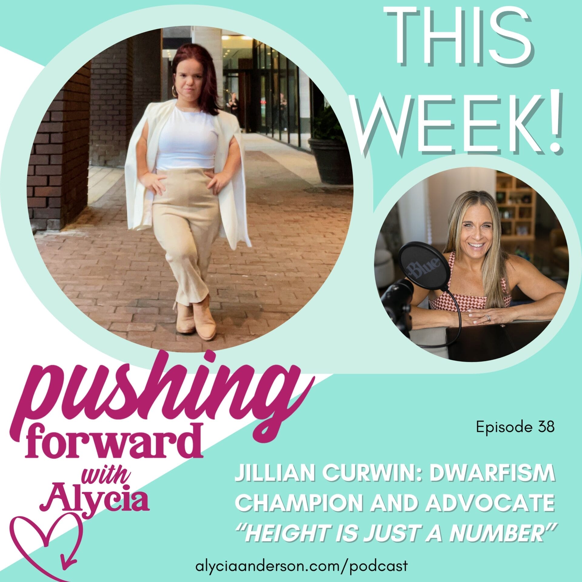 jillian curwin dwarfism champion and advocate joins us in episode thirty eight of pushing forward with alycia