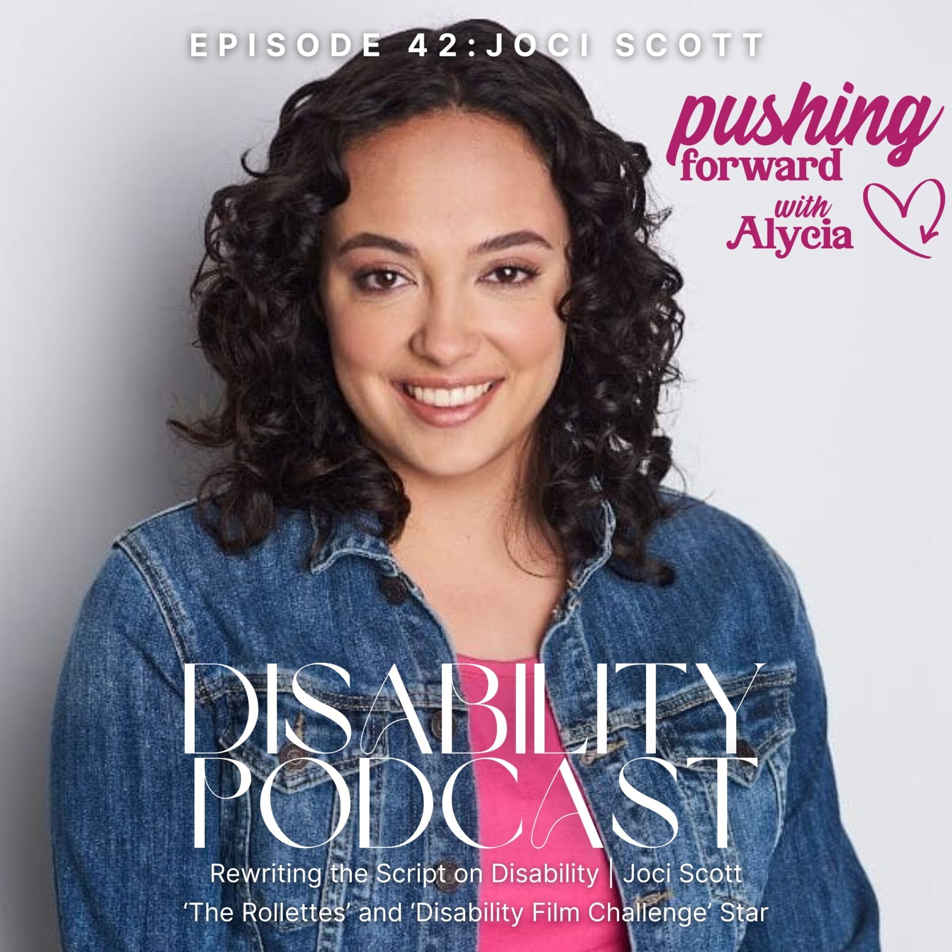 joci scott rewriting the script on disability rollettes and disability film challenge star episode forty two pushing forward with alycia
