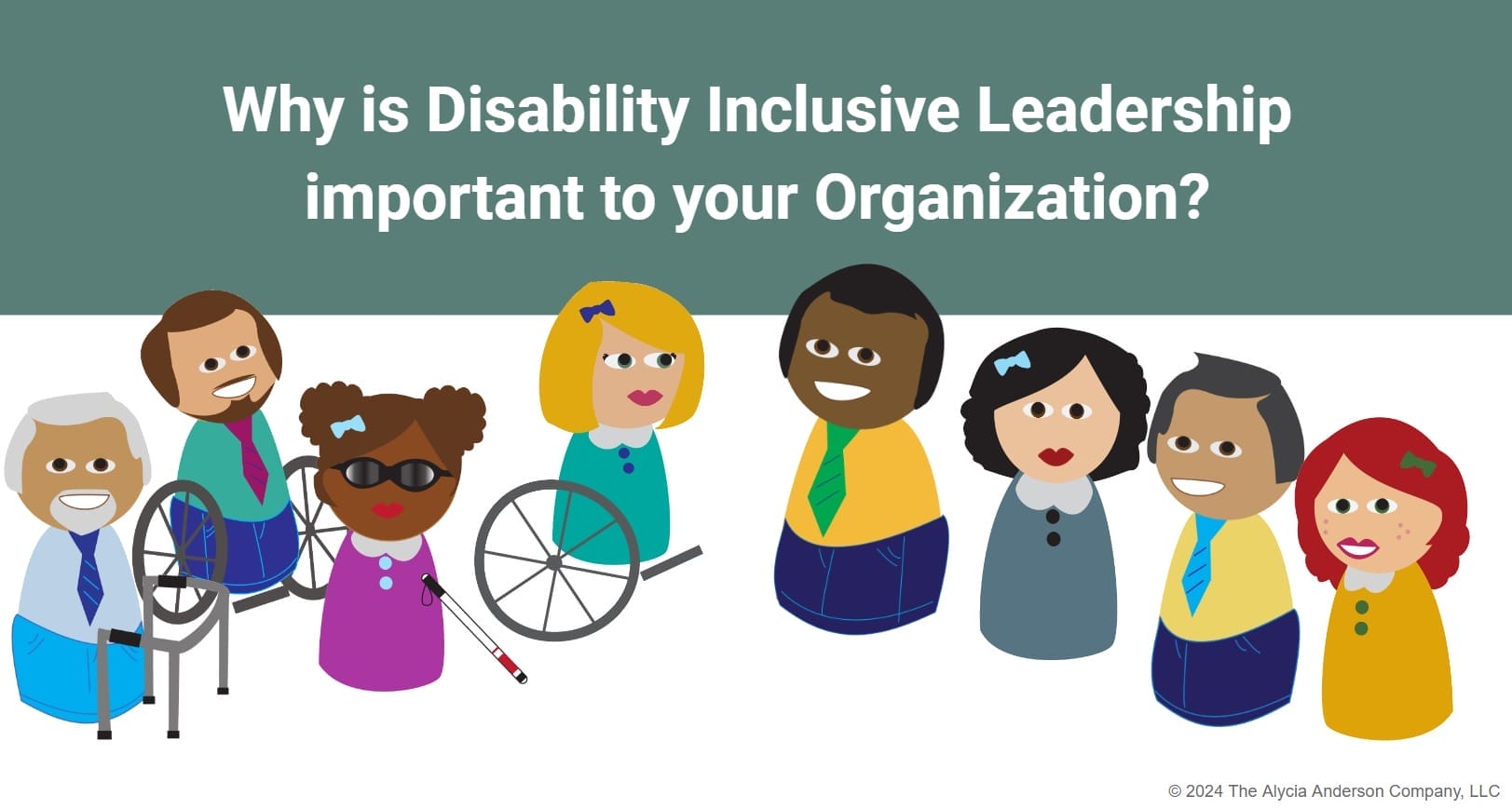 disabled workers and able bodied workers standing side by side cartoon with heading why is disability inclusive leadership important to your organization