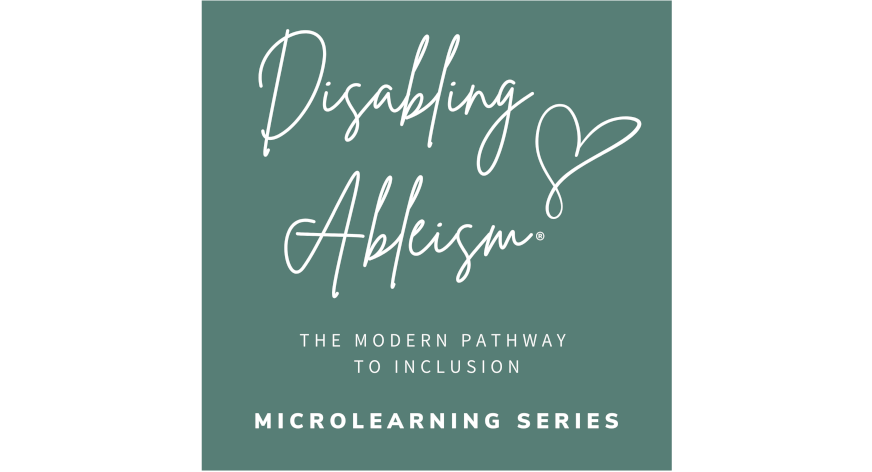 disabling ableism the modern pathway to inclusion microlearning series