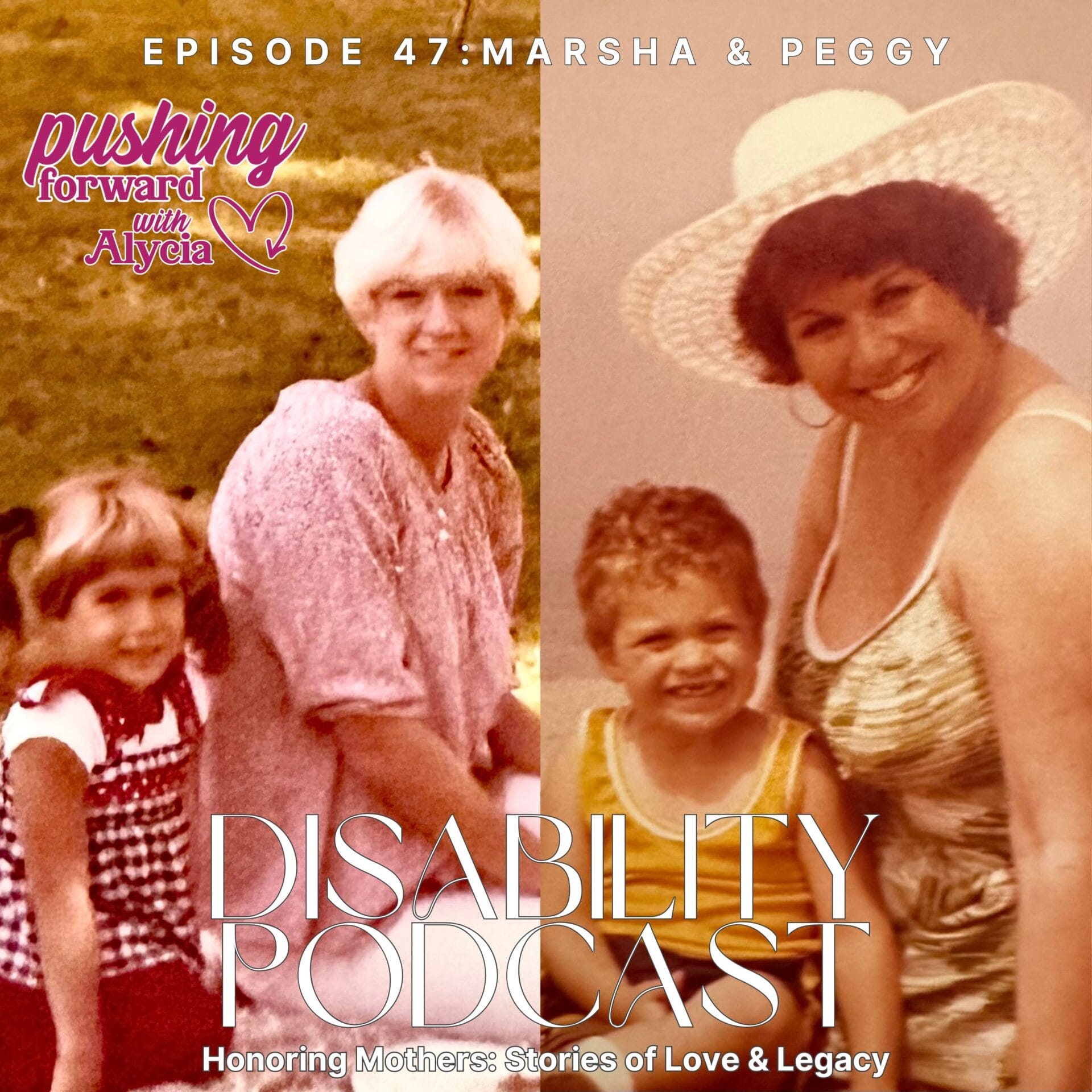 marty and alycia share the stories of their moms on the mothers day episode of pushing forward with alycia