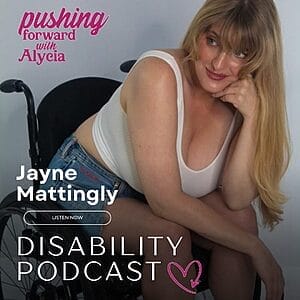 jayne mattingly latest guest on pushing forward with alycia disability podcast episode teaser