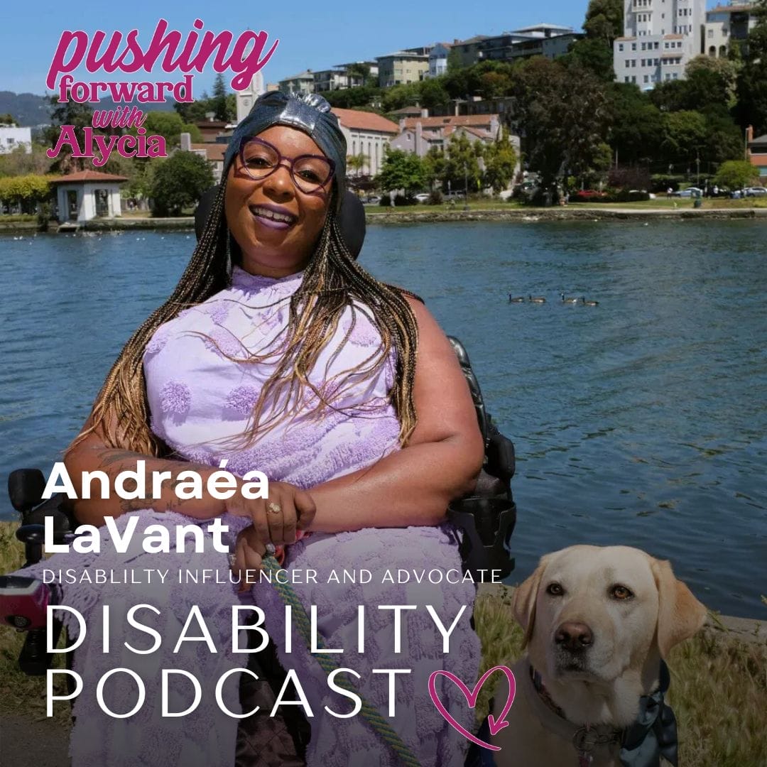 andraéa lavant joins pushing forward with alycia disability podcast for episode fifty eight