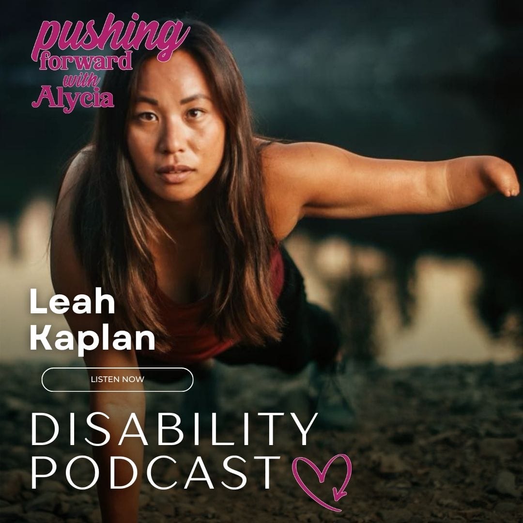 pushing forward with alycia a disability podcast listen now to leah kaplan episode tile