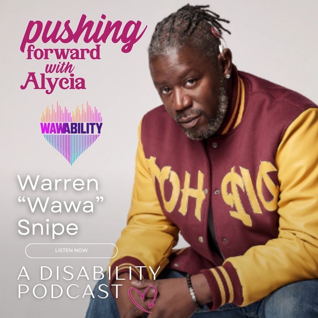 warren wawa snipe joins pushing forward with alycia a disability podcast for episode eighty eighty talking about wawability