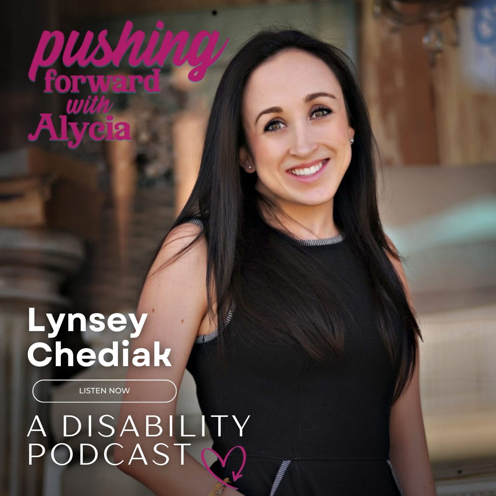 pushing forward with alycia a disability podcast episode one hundred thirty two featuring lynsey chediak listen now