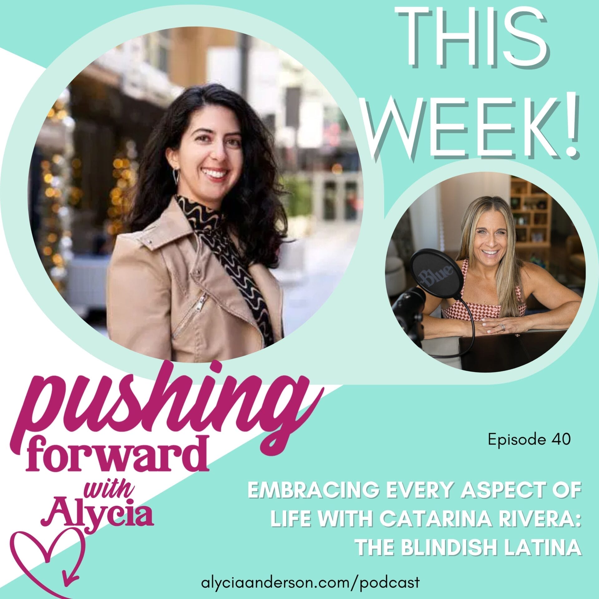 pushing forward with alycia episode 40 featuring Catarina Rivera listen now